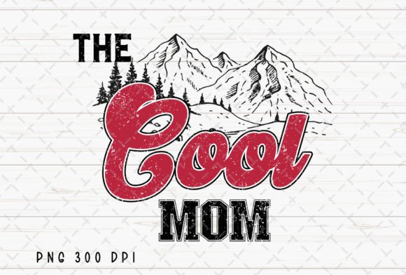 Celebrate Mom with The Cool Mom Mama Life PNG