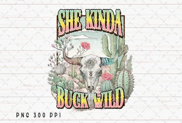 She Kinda Buck Wild Cow Skull Desert PNG: Wild West Meets Modern Grit